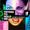 Lissat & Voltaxx - Trying to Hold Me